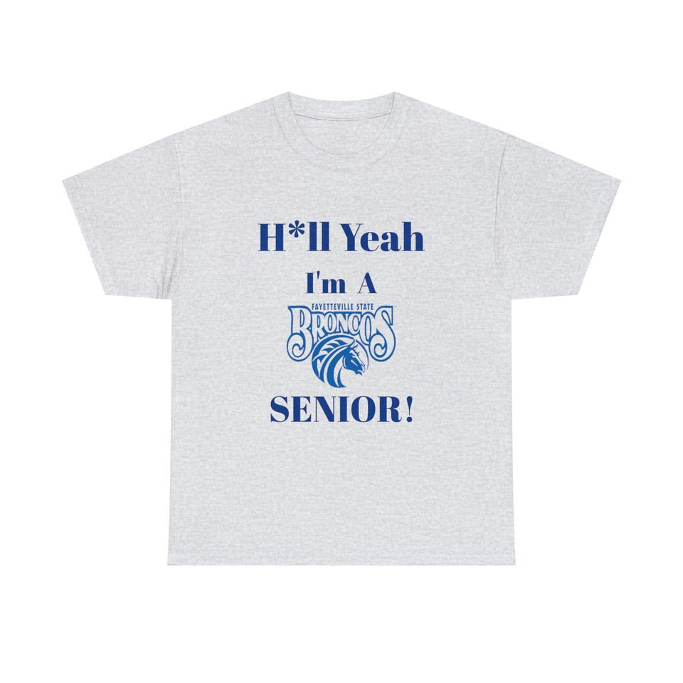 H*ll Yeah! Fayetteville State Broncos Senior Unisex Heavy Cotton Tee