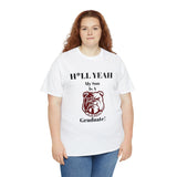 H*LL Yeah My Son Is A Alabama A&M Graduate Unisex Heavy Cotton Tee