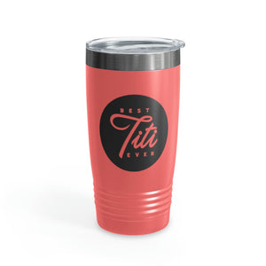 Best Titi Ever Ringneck Tumbler, 20oz