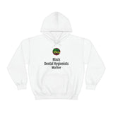 Black Dental Hygienists Matter Hooded Sweatshirt