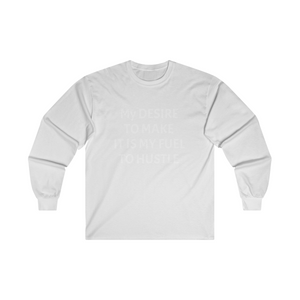 MY DESIRE TO MAKE IT Ultra Cotton Long Sleeve Tee
