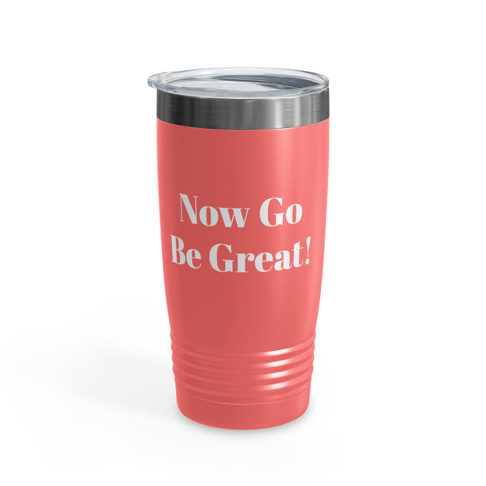 Now Go Be Great Ringneck Tumbler, 20oz