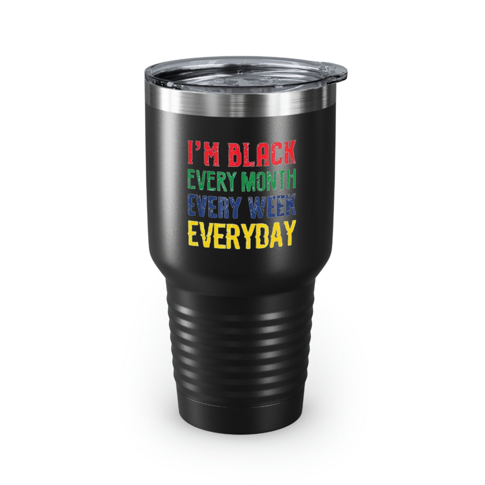 I'm Black Every Month Week Day Ringneck Tumbler, 30oz