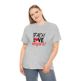 Teach Love Inspire Cotton Tee