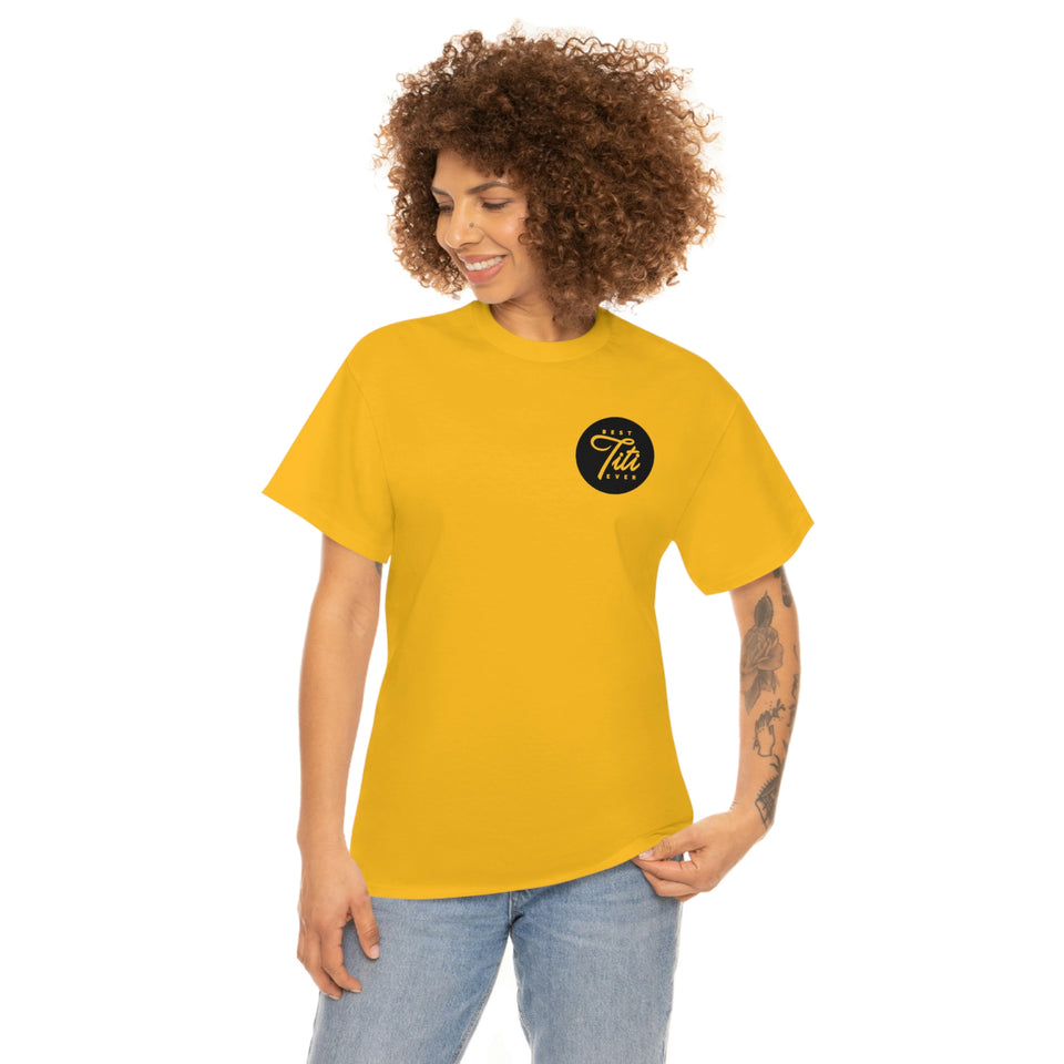 Best Titi Ever Unisex Heavy Cotton Tee
