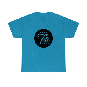 Best Titi Ever Unisex Heavy Cotton Tee
