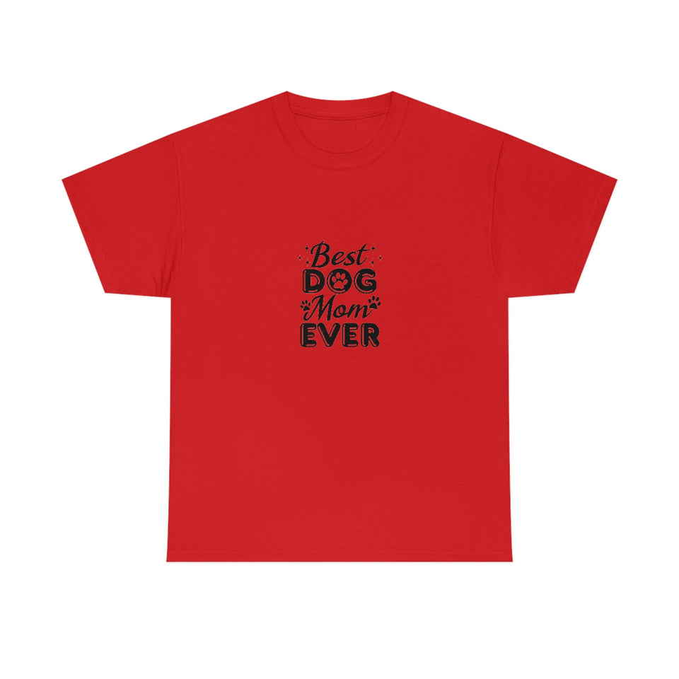 Best Dog Mom Ever Unisex Heavy Cotton Tee