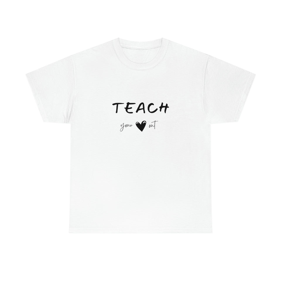 Teach Your Heart Out Cotton Tee