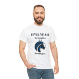 H*LL Yeah My Daughter Is A Fayetteville State  Graduate Unisex Heavy Cotton Tee