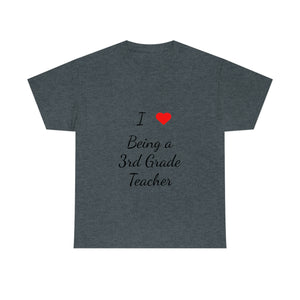 I Love Being a 3rd Grade Teacher Cotton Tee