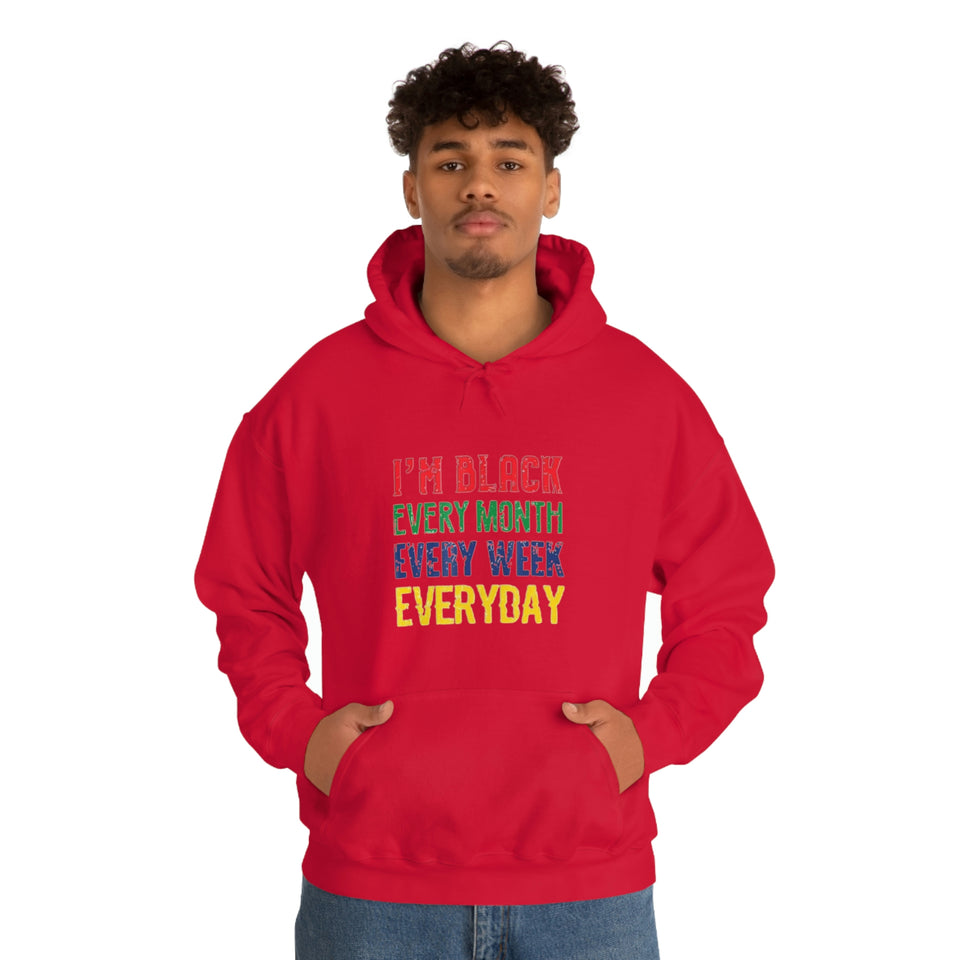 I'm Black Every Month Week Day Unisex Heavy Blend™ Hooded Sweatshirt