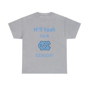 H*ll Yeah! Senior UNC Chapel Hill Unisex Heavy Cotton Tee