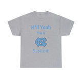 H*ll Yeah! Senior UNC Chapel Hill Unisex Heavy Cotton Tee