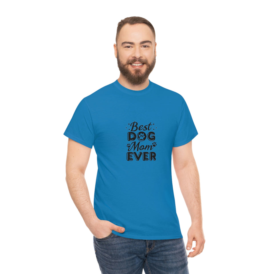 Best Dog Mom Ever Unisex Heavy Cotton Tee