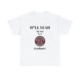 H*LL Yeah My Son Is A South Carolina Graduate Unisex Heavy Cotton Tee