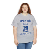 H*ll Yeah! Duke Grad Unisex Heavy Cotton Tee