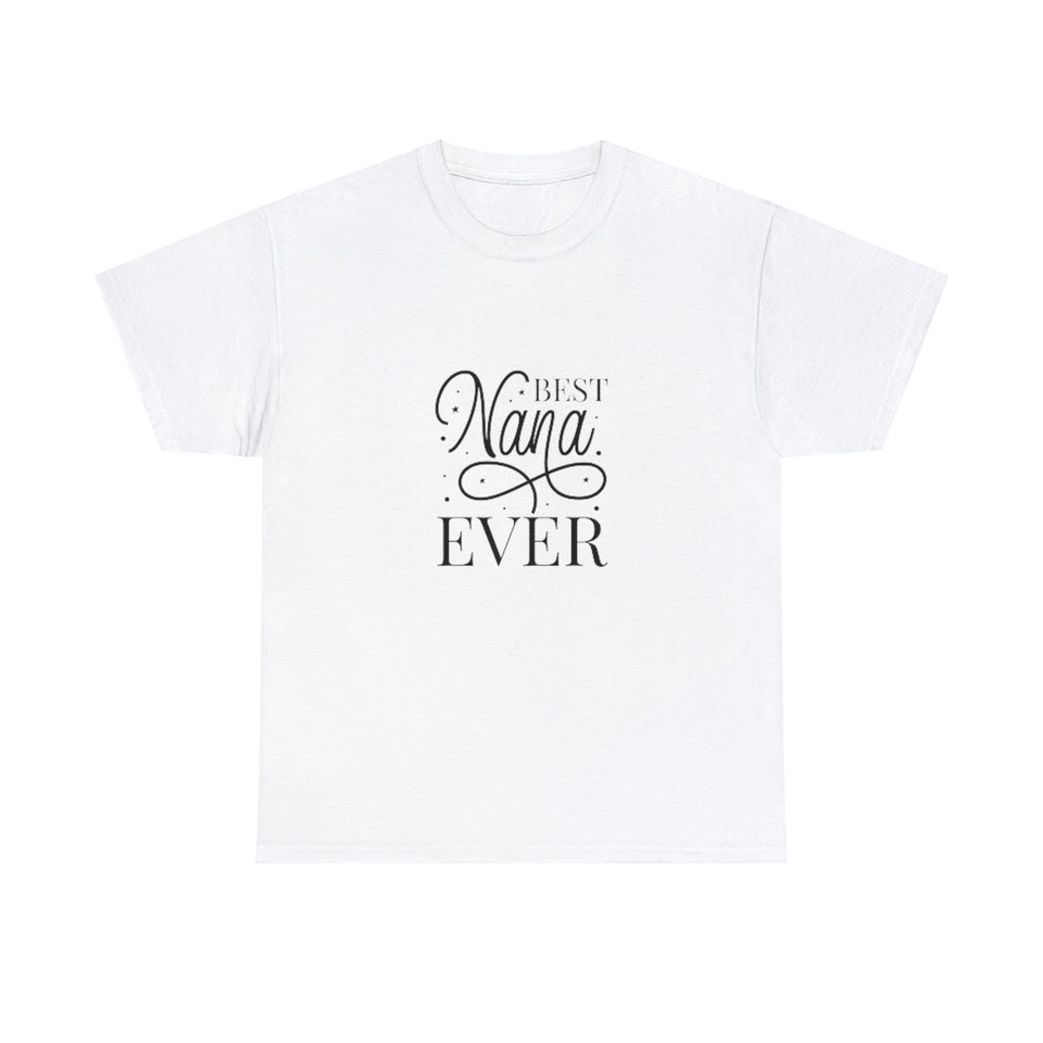 Best Nana Ever Unisex Heavy Cotton Tee
