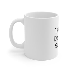 Teenage Daughter Survivor Ceramic Mug 11oz