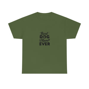Best Dog Mom Ever Unisex Heavy Cotton Tee