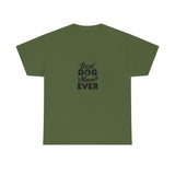 Best Dog Mom Ever Unisex Heavy Cotton Tee