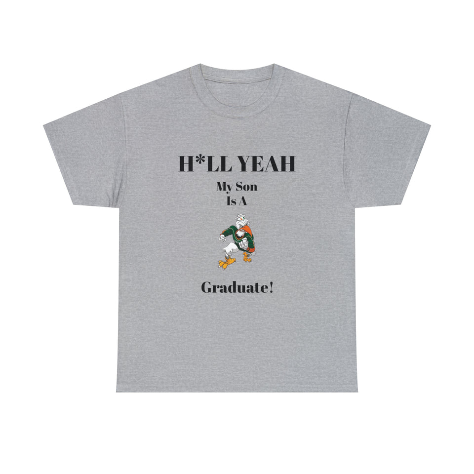 H*LL Yeah My Son Is A Miami Hurricanes Graduate Unisex Heavy Cotton Tee