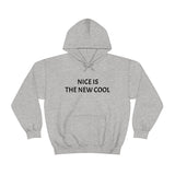 Nice Is The New Cool Heavy Blend™ Hooded Sweatshirt