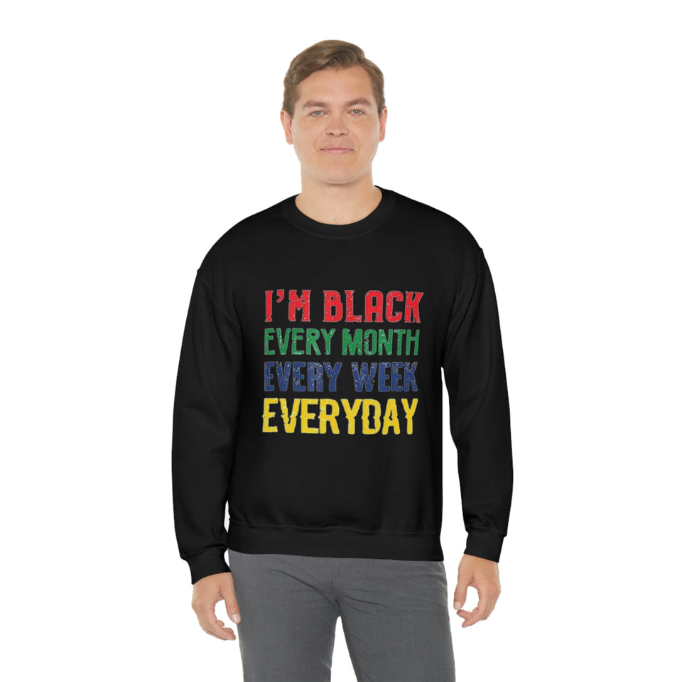 I'm Black Every Month Week Day Unisex Heavy Blend™ Crewneck Sweatshirt