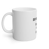 Do Not Disturb My Peace My Joy My Vibe White Mug, 11oz