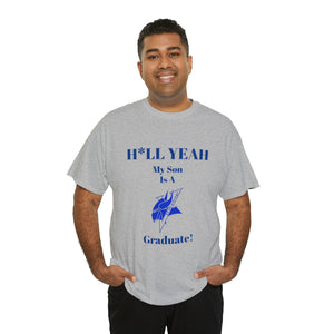 H*LL Yeah My Son Is An Elizabeth City Graduate Unisex Heavy Cotton Tee