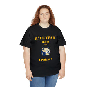 H*LL Yeah My Son Is A Wingate Graduate Unisex Heavy Cotton Tee