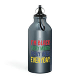 I'm Black Every Month Week Day Oregon Sport Bottle
