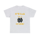 H*ll Yeah! Notre Dame Senior Unisex Heavy Cotton Tee