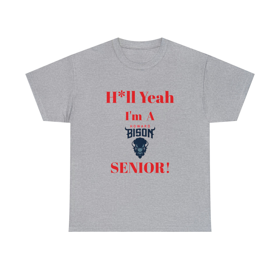 H*ll Yeah! Howard Bison Senior Unisex Heavy Cotton Tee