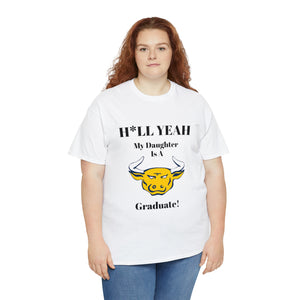 H*ll Yeah My Daughter Is A Johnson C. Smith Graduate Unisex Heavy Cotton Tee