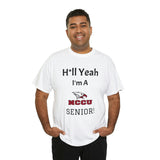 H*ll Yeah! NCCU Senior Unisex Heavy Cotton Tee