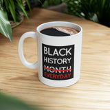 Black History Everyday Ceramic Mug 11oz