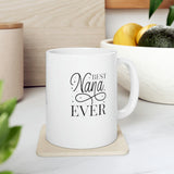 Best Nana Ever Ceramic Mug 11oz