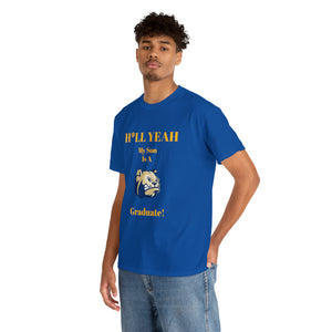 H*LL Yeah My Son Is A Wingate Graduate Unisex Heavy Cotton Tee