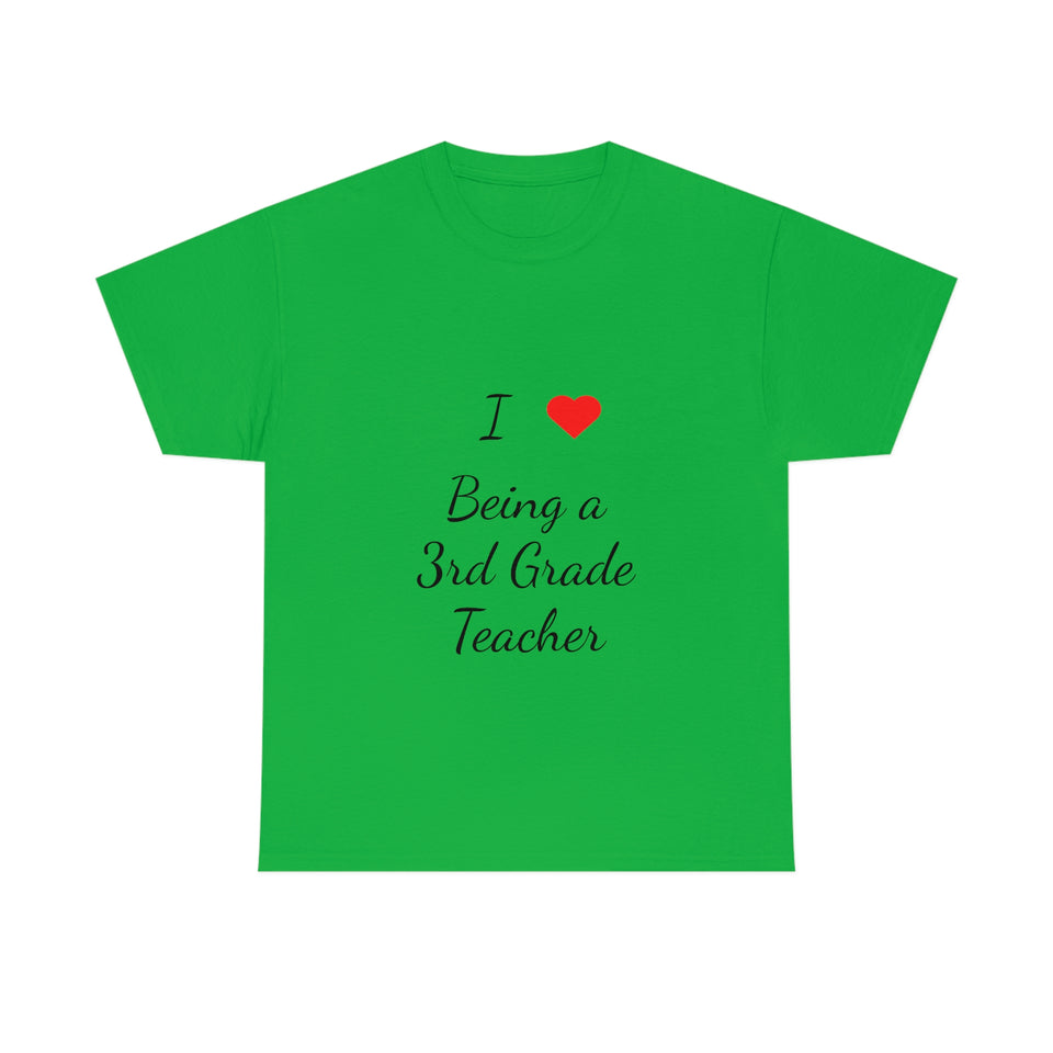 I Love Being a 3rd Grade Teacher Cotton Tee
