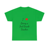 I Love Being a 3rd Grade Teacher Cotton Tee
