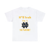 H*ll Yeah! Notre Dame Senior Unisex Heavy Cotton Tee