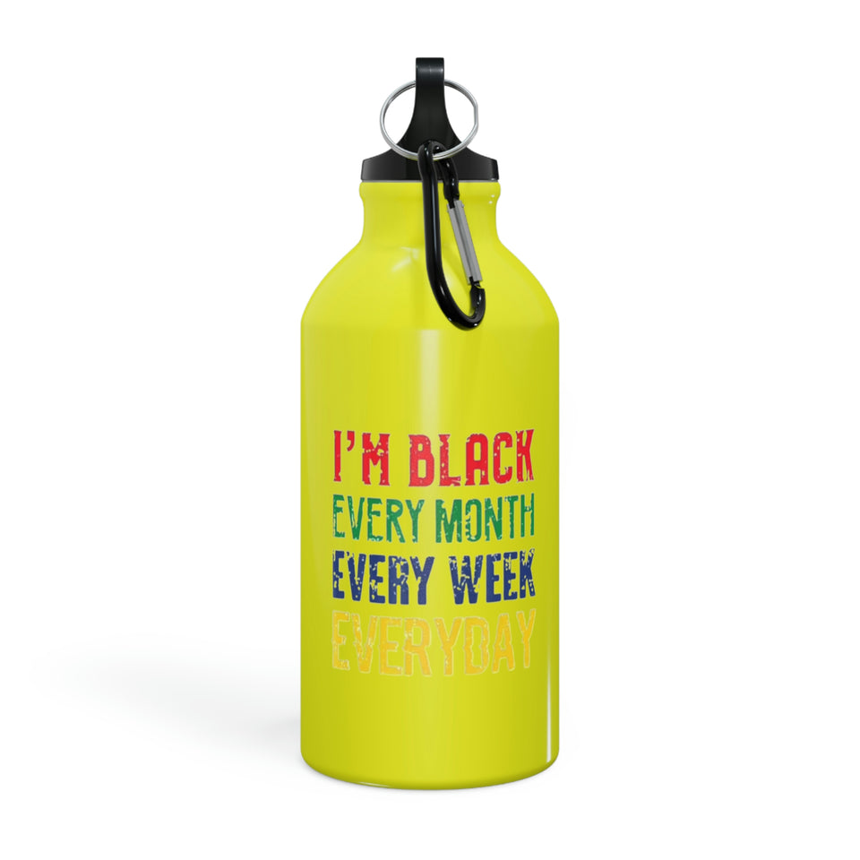 I'm Black Every Month Week Day Oregon Sport Bottle