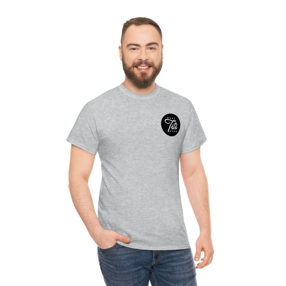 Best Titi Ever Unisex Heavy Cotton Tee