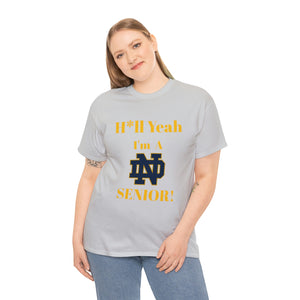 H*ll Yeah! Notre Dame Senior Unisex Heavy Cotton Tee