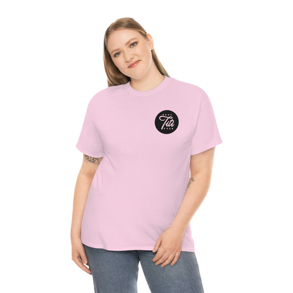 Best Titi Ever Unisex Heavy Cotton Tee