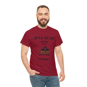 H*LL Yeah My Son Is A Shaw Graduate Unisex Heavy Cotton Tee