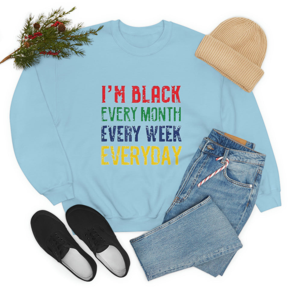 I'm Black Every Month Week Day Unisex Heavy Blend™ Crewneck Sweatshirt