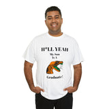 H*LL Yeah My Son Is A Florida A&M Graduate Unisex Heavy Cotton Tee
