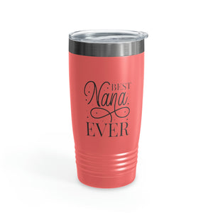 Best Nana Ever Ringneck Tumbler, 20oz