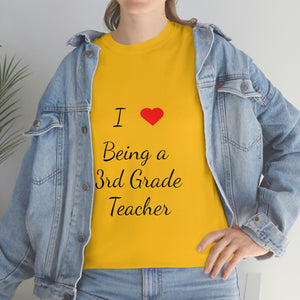 I Love Being a 3rd Grade Teacher Cotton Tee